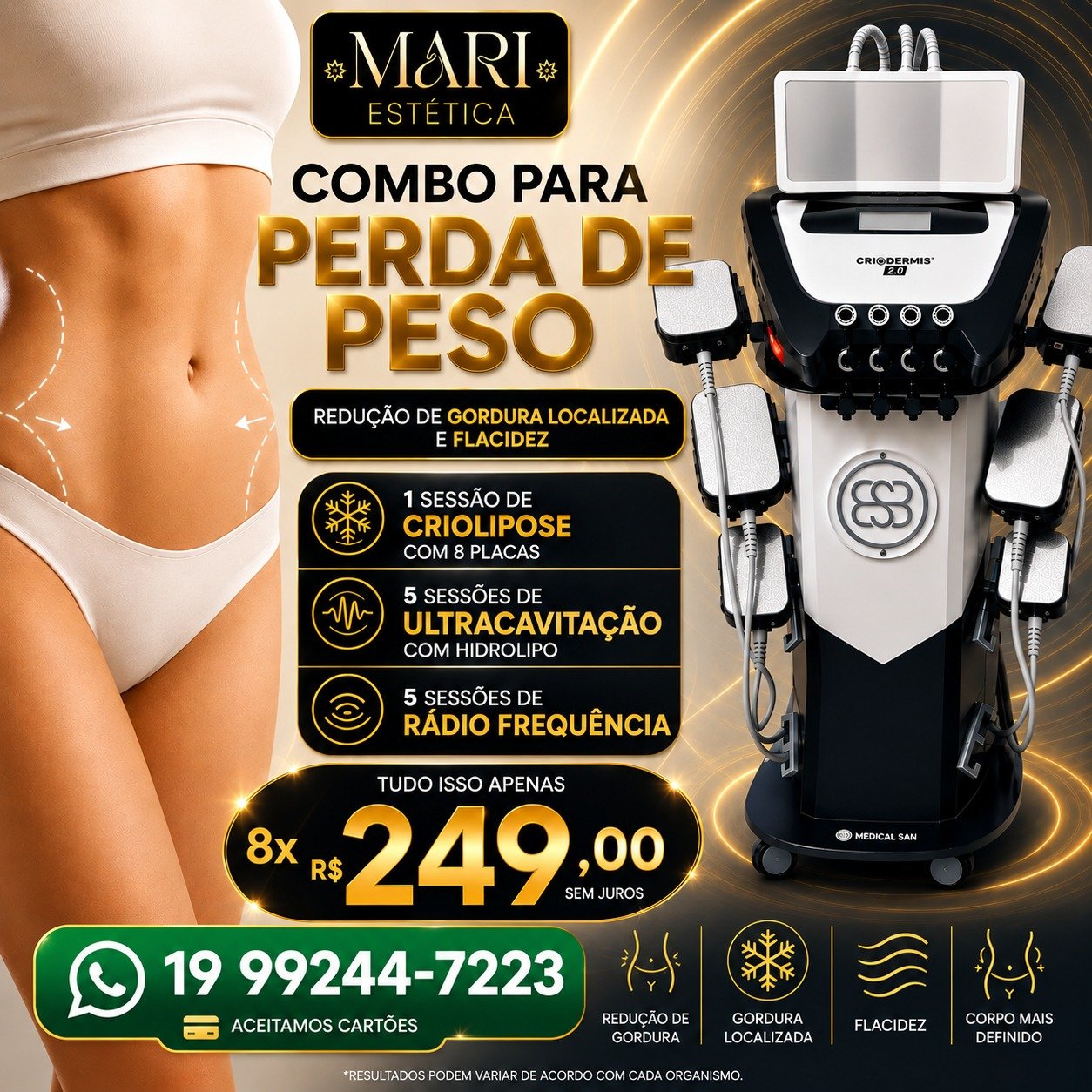 Combo para perda de peso: 1 sessão de criolipólise com 8 placas, 5 sessões de ultracavitação com hidrolipo e 5 sessões de radiofrequência, por 8x de R$249,00 sem juros